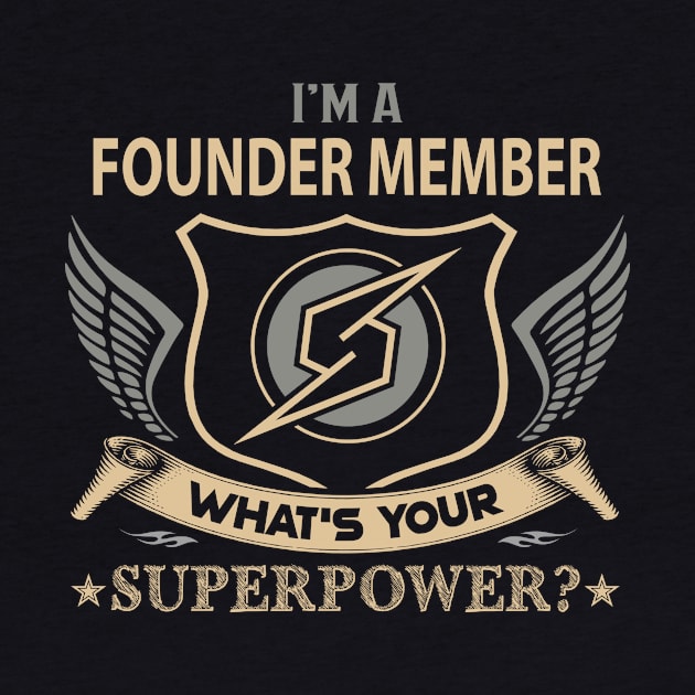 Founder Member T Shirt - Superpower Gift Item Tee by Cosimiaart